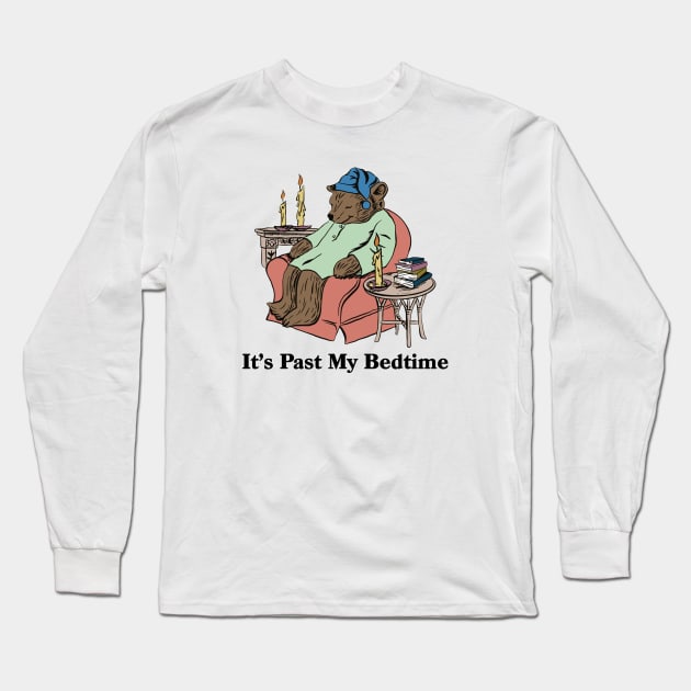 It's Past My Bed Time Bedtime Bear Long Sleeve T-Shirt by TrikoCraft